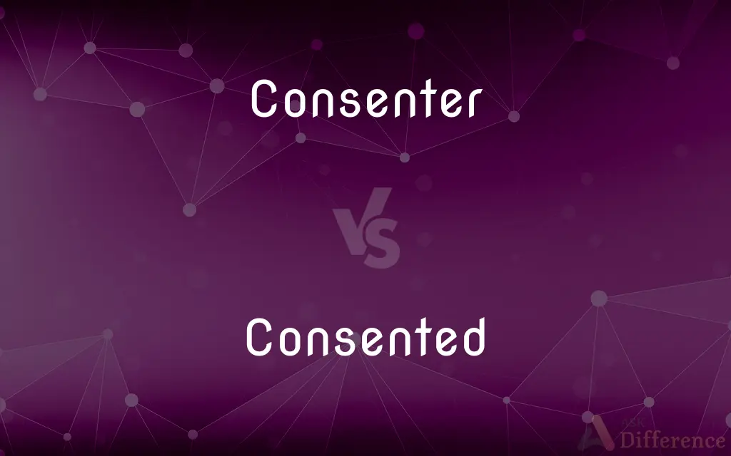 Consenter vs. Consented — What's the Difference?