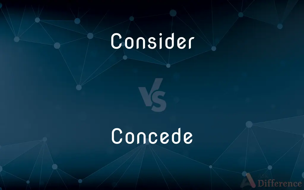 Consider vs. Concede — What's the Difference?