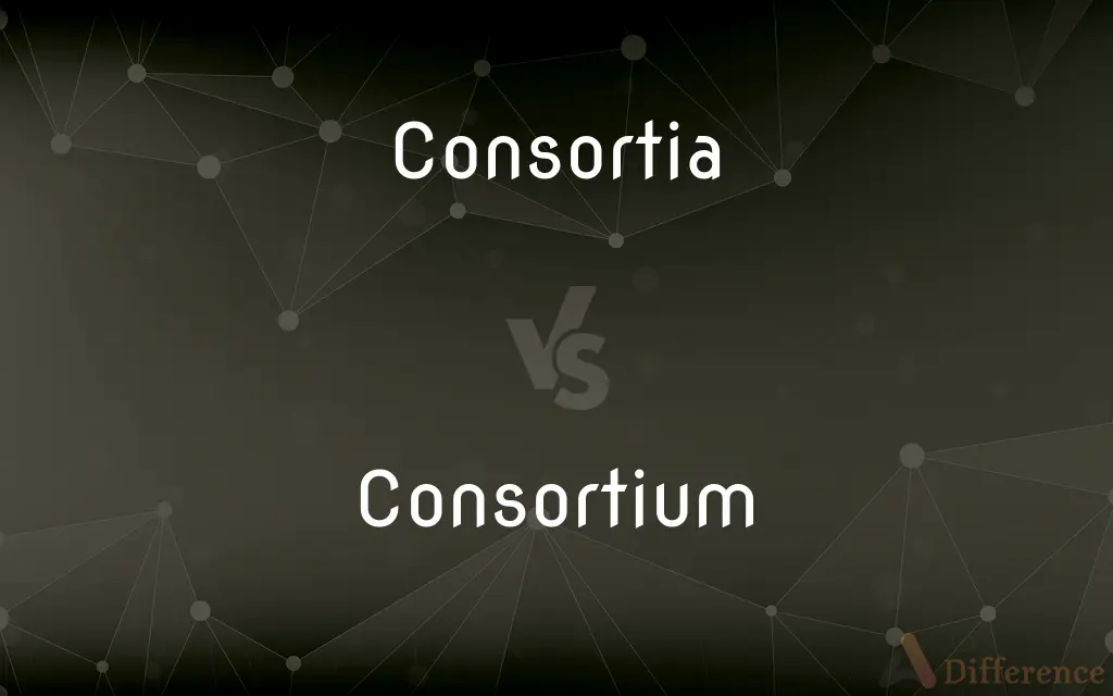 Consortia vs. Consortium — What's the Difference?