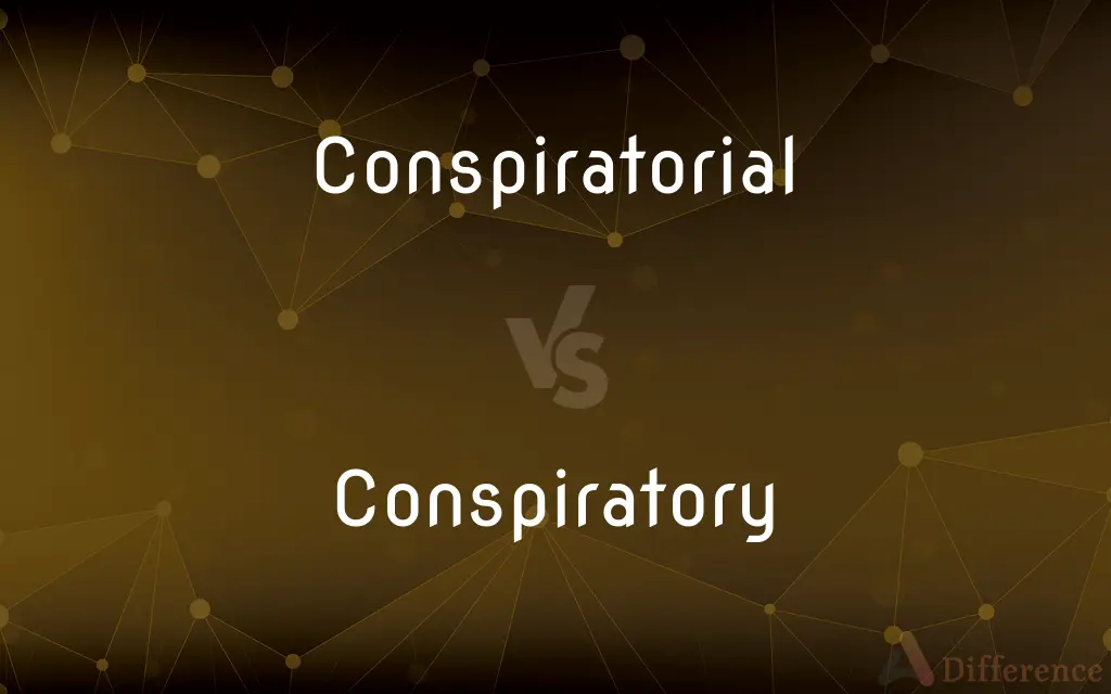 Conspiratorial vs. Conspiratory — What's the Difference?