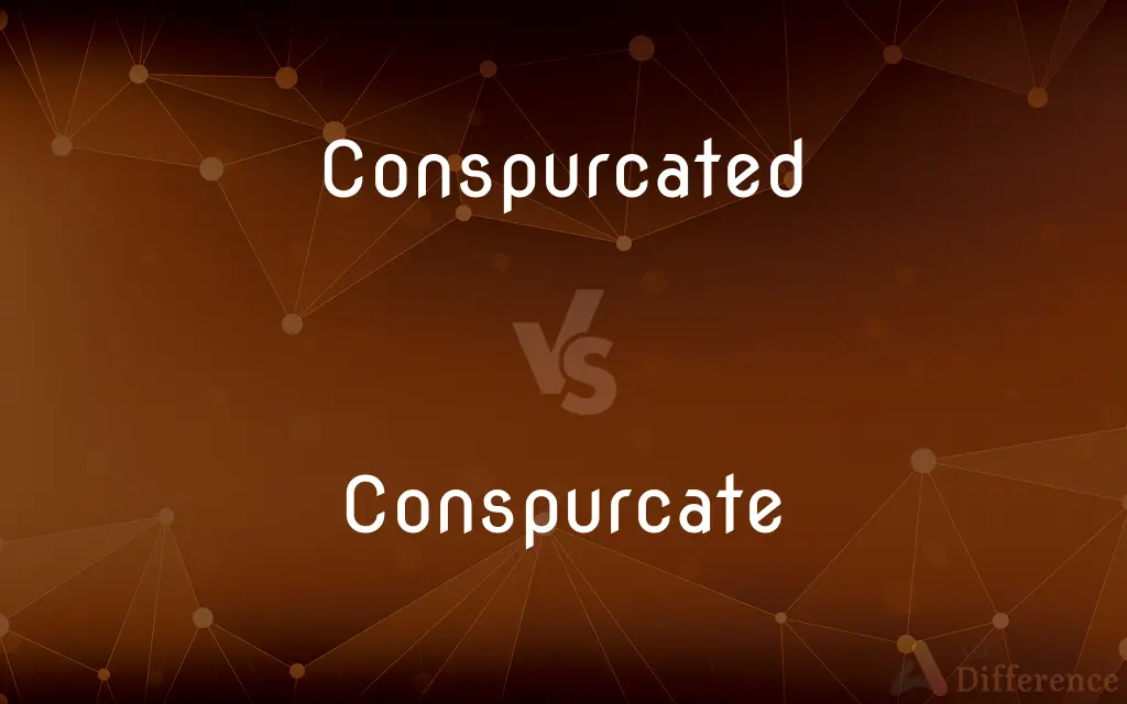 Conspurcated vs. Conspurcate — What's the Difference?