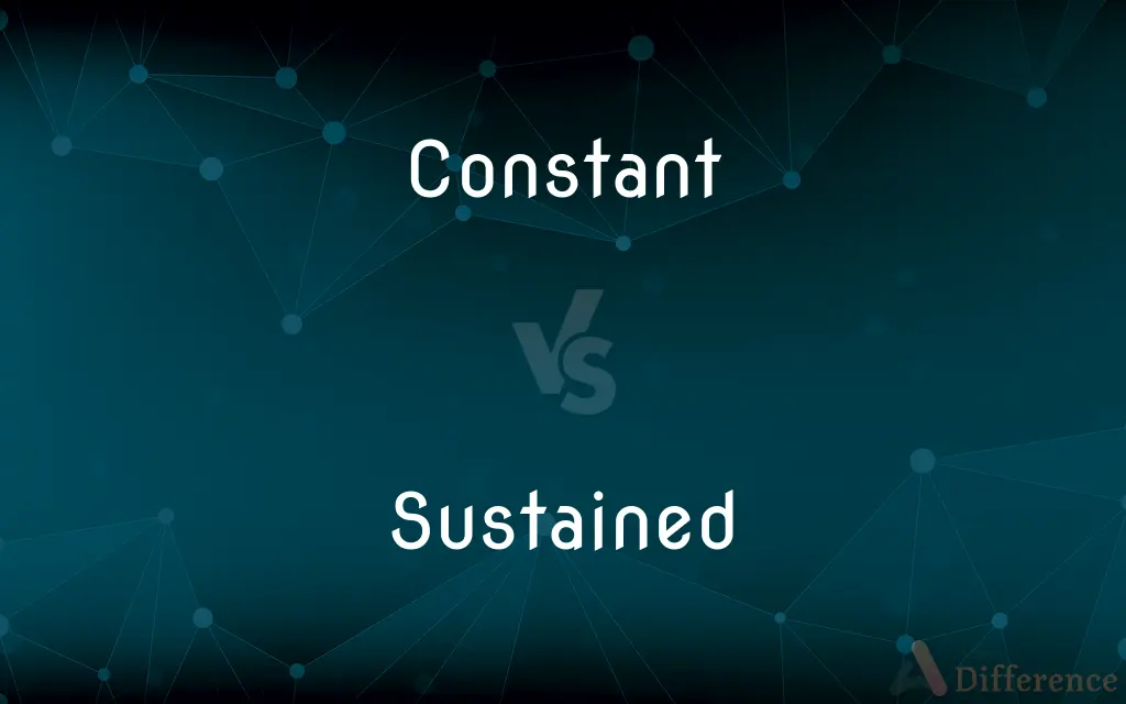 Constant vs. Sustained — What's the Difference?