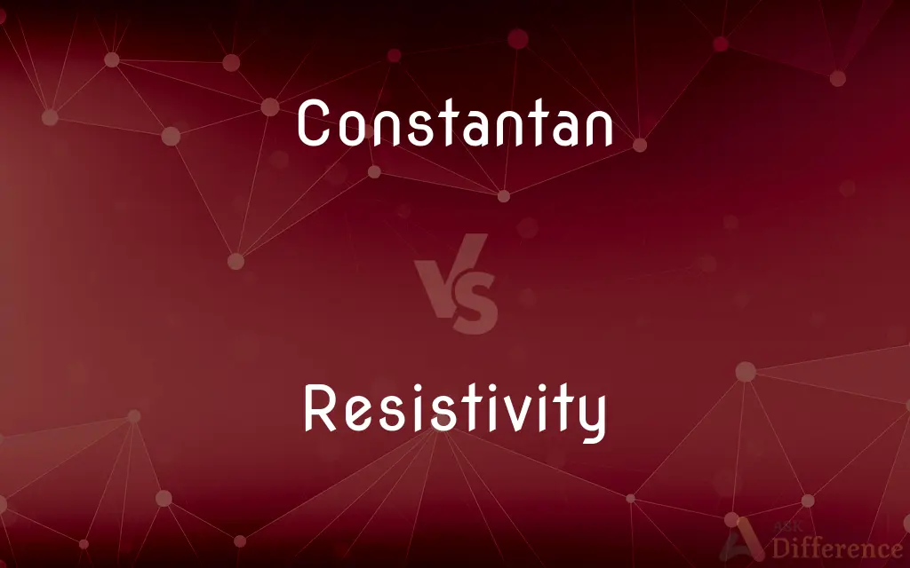 Constantan vs. Resistivity — What's the Difference?