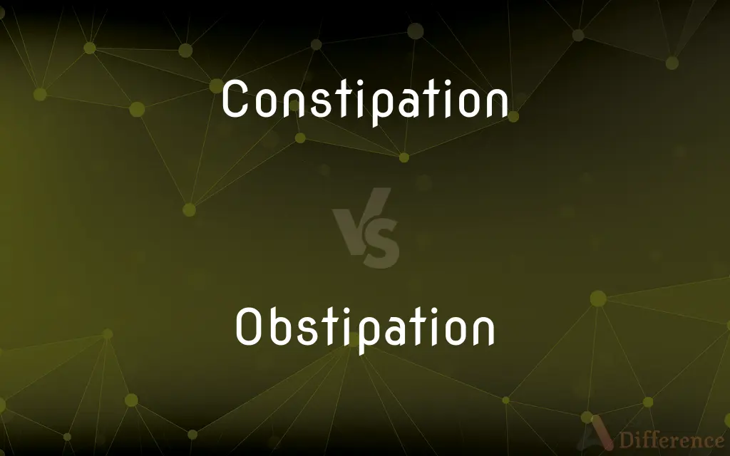 Constipation vs. Obstipation — What's the Difference?