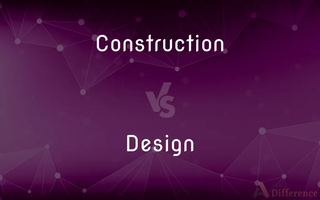Construction vs. Design — What's the Difference?