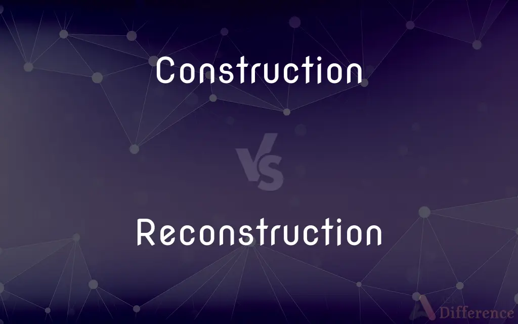 Construction vs. Reconstruction — What's the Difference?
