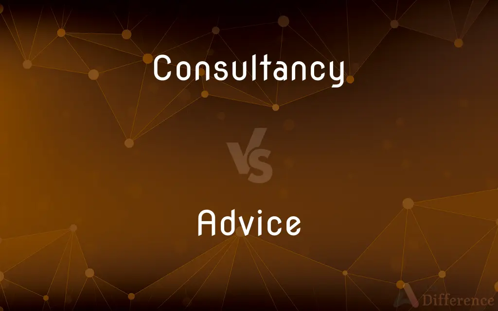 Consultancy vs. Advice — What's the Difference?