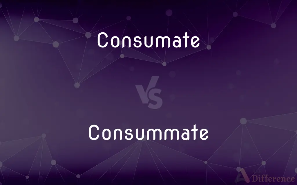 Consumate vs. Consummate — Which is Correct Spelling?