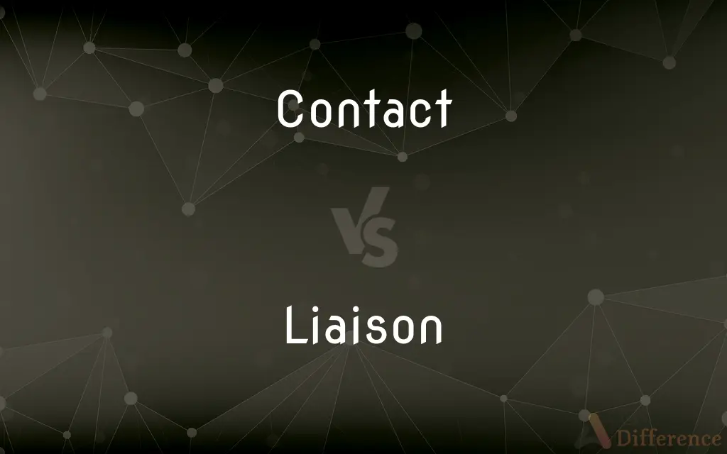 Contact vs. Liaison — What's the Difference?