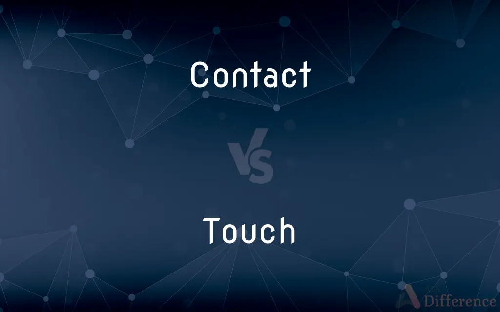 Contact vs. Touch — What's the Difference?