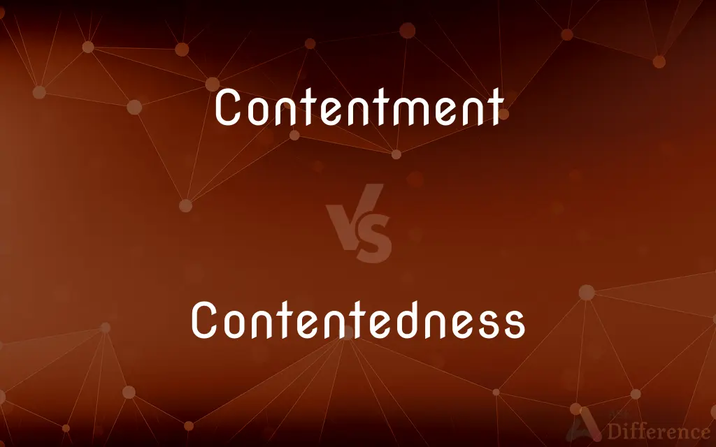 Contentment vs. Contentedness — What's the Difference?