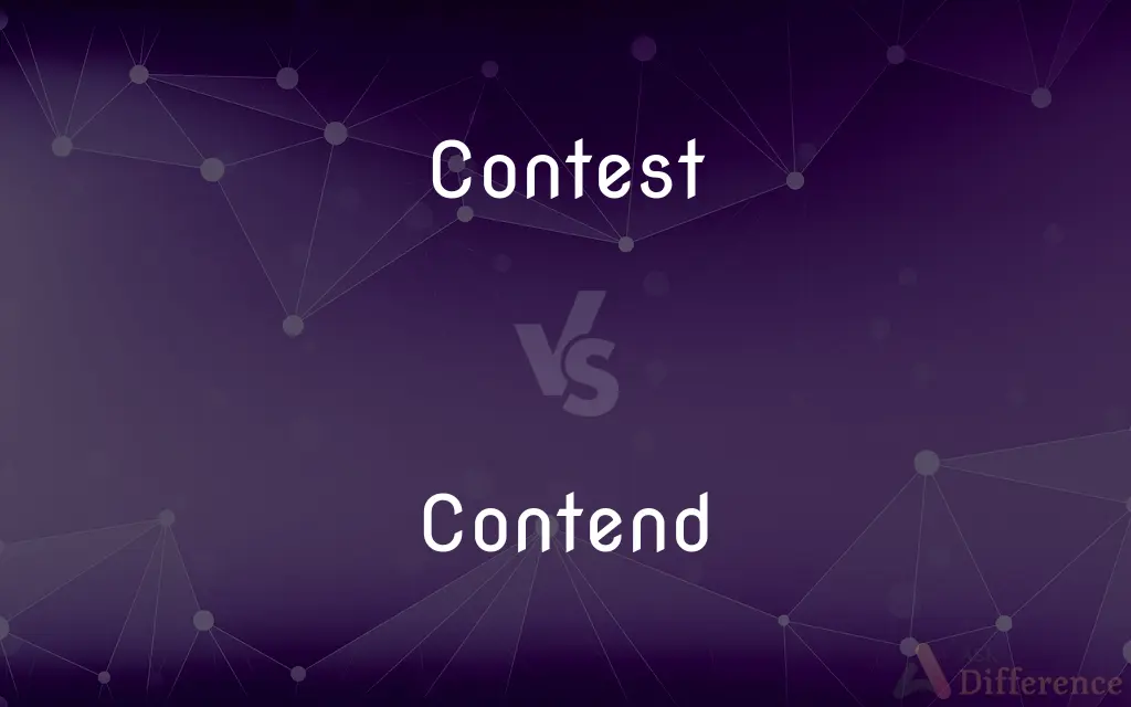 Contest vs. Contend — What's the Difference?