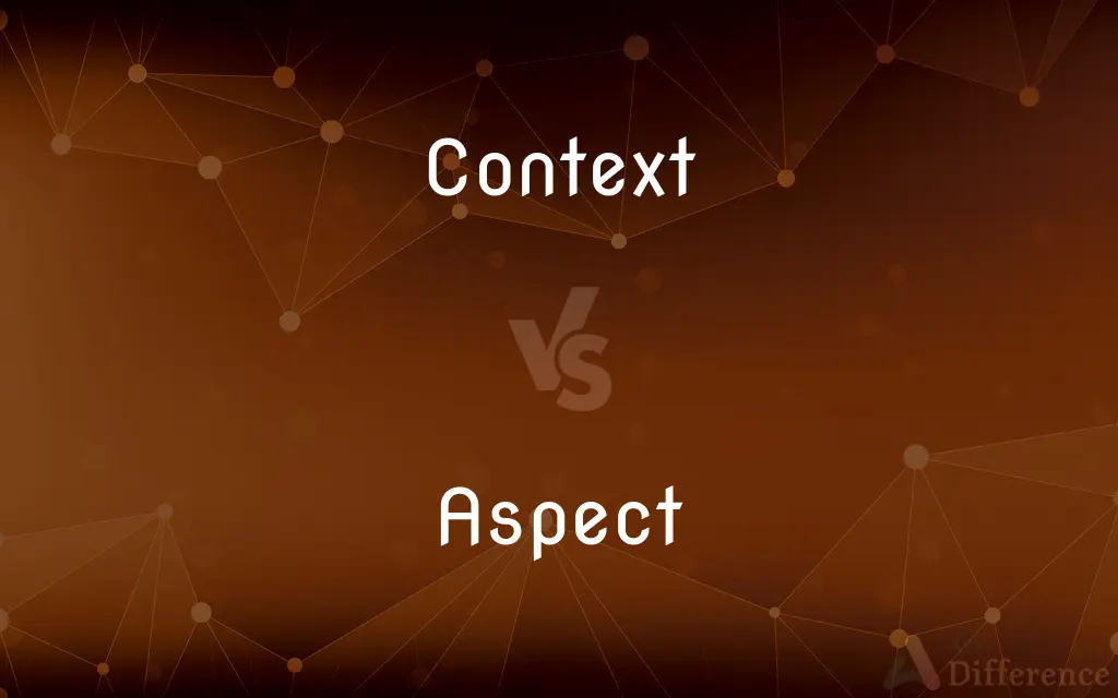 Context vs. Aspect — What's the Difference?