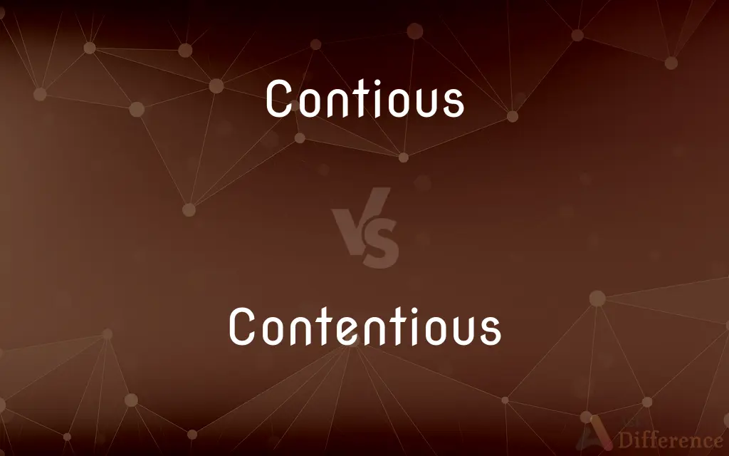 Contious vs. Contentious — Which is Correct Spelling?