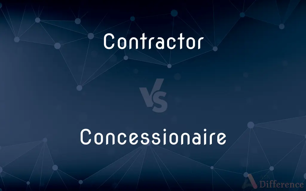 Contractor vs. Concessionaire — What's the Difference?