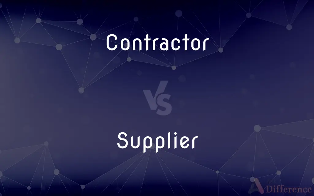 Contractor vs. Supplier — What's the Difference?