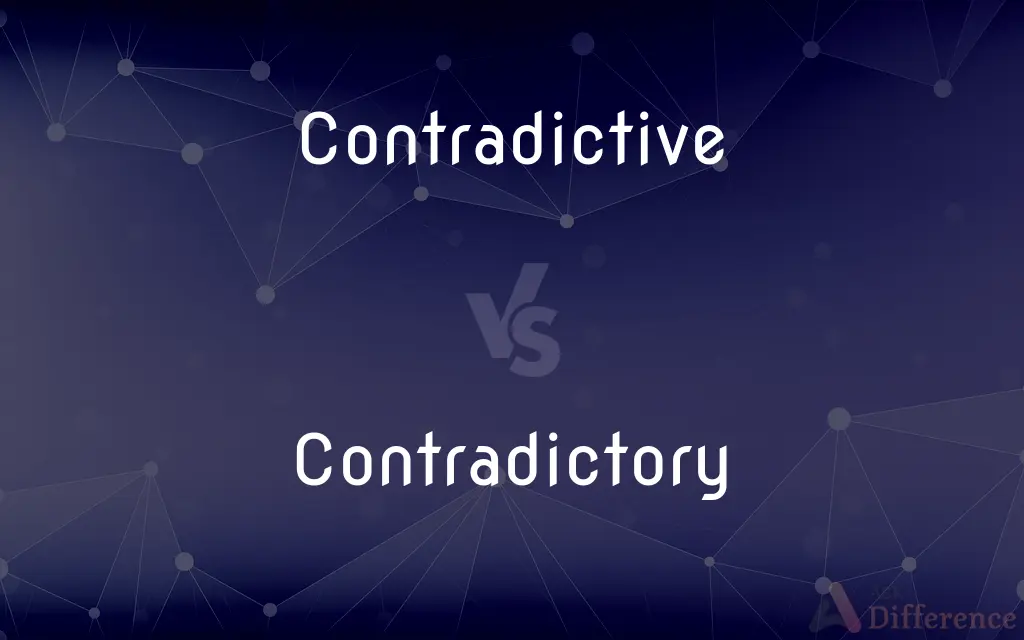 Contradictive vs. Contradictory — What's the Difference?