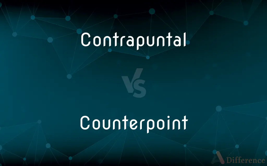 Contrapuntal vs. Counterpoint — What's the Difference?