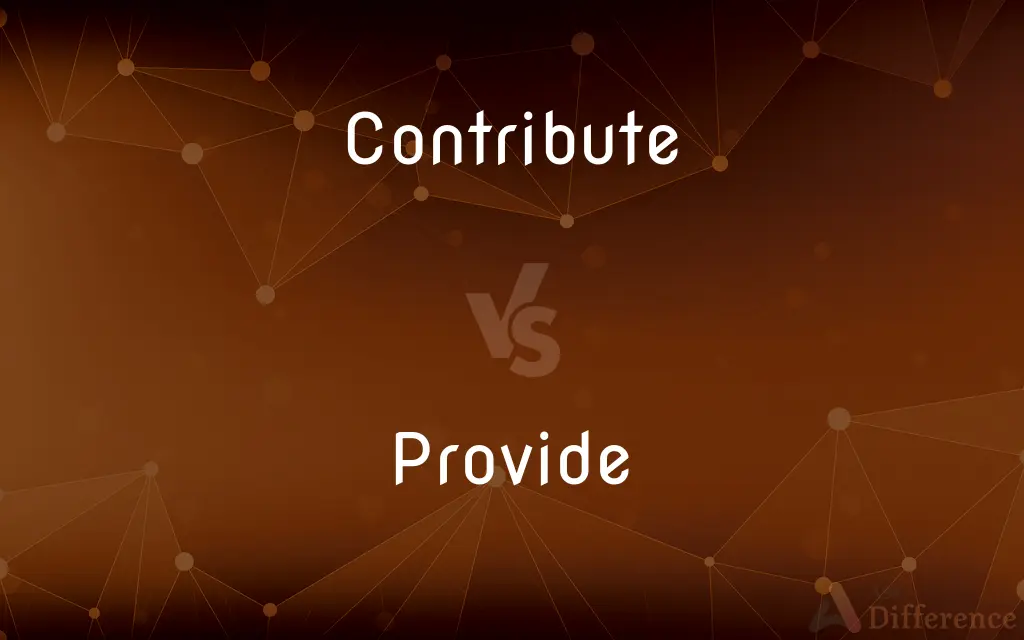 Contribute vs. Provide — What's the Difference?