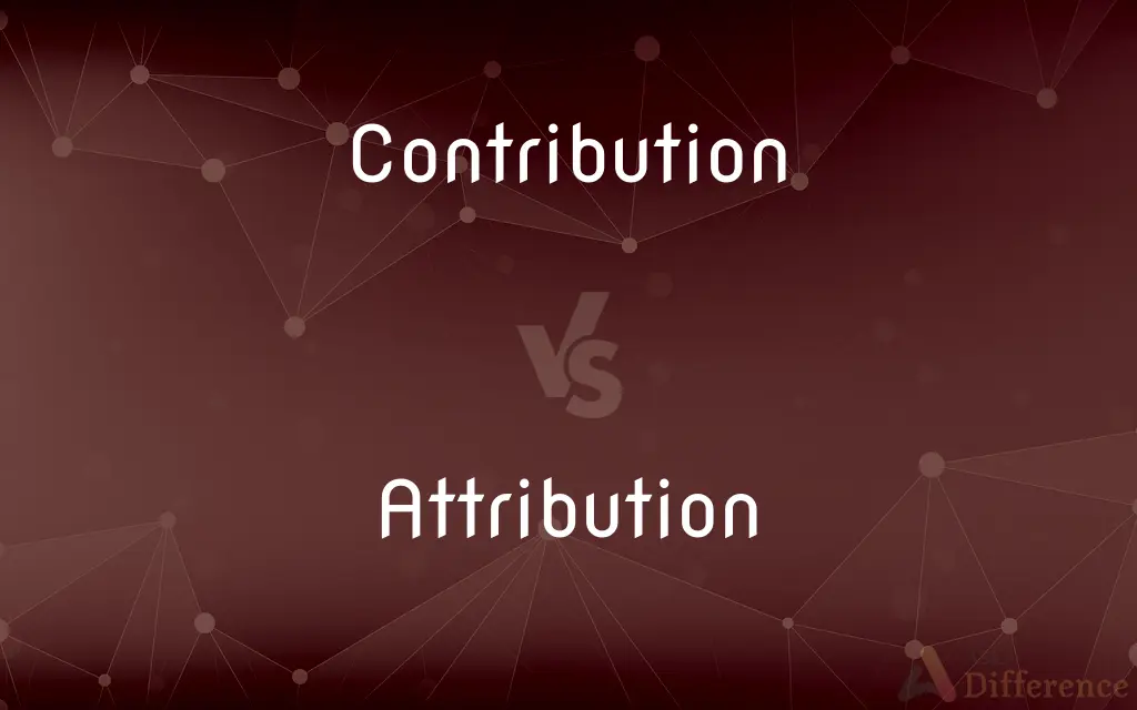 Contribution vs. Attribution — What's the Difference?
