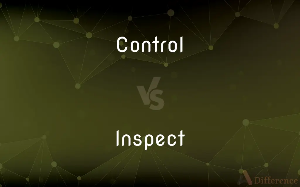 Control vs. Inspect — What's the Difference?