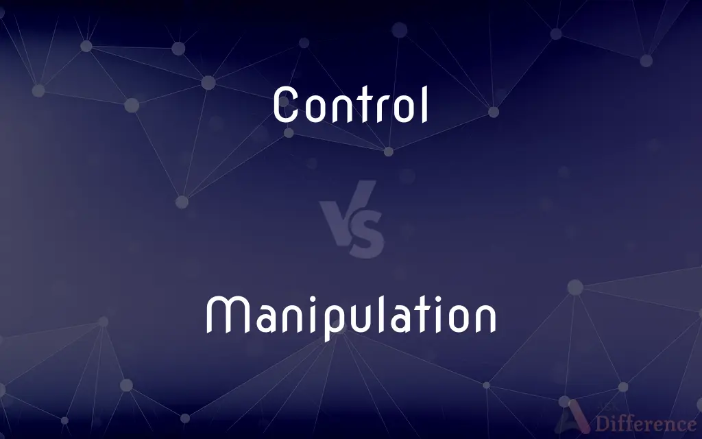 Control vs. Manipulation — What's the Difference?