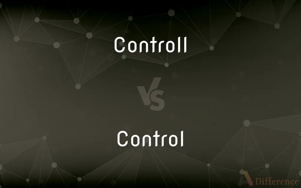 Controll vs. Control — Which is Correct Spelling?