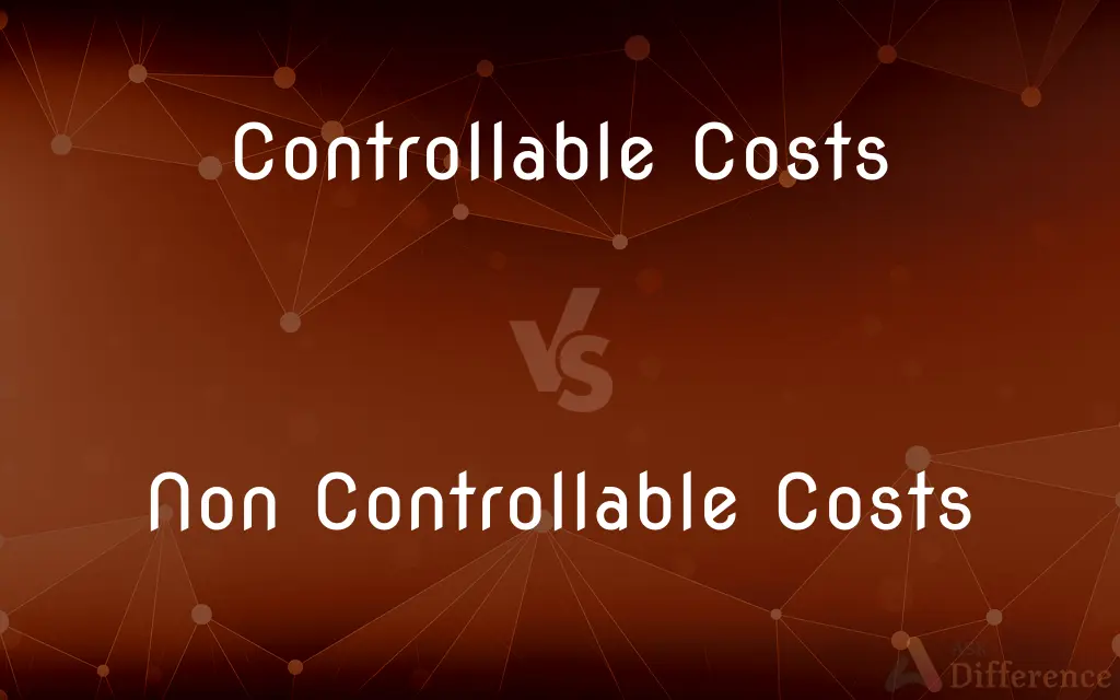 Controllable Costs vs. Non Controllable Costs — What's the Difference?