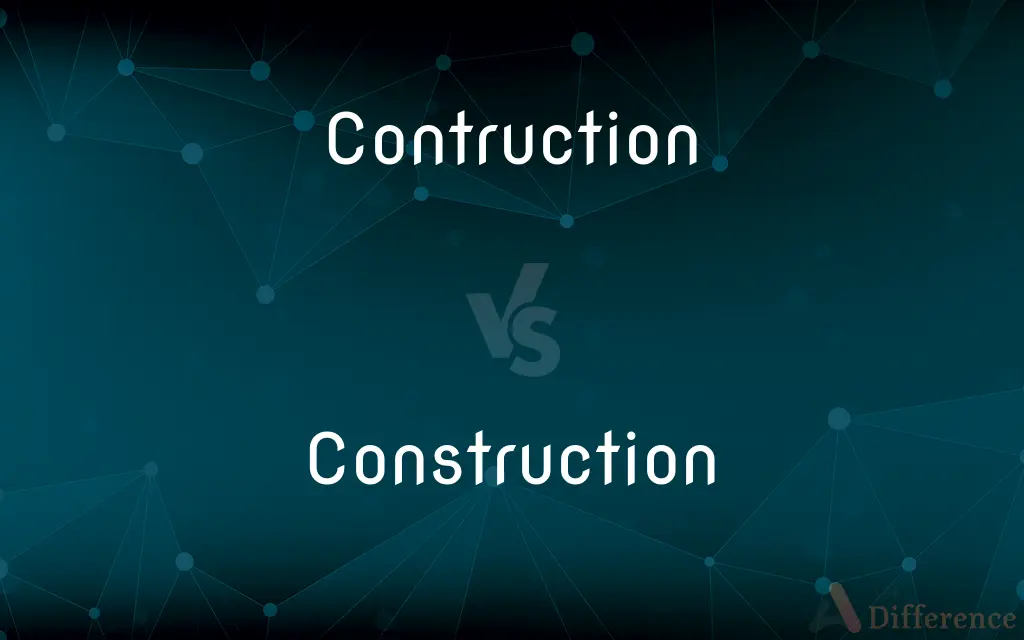 Contruction vs. Construction — Which is Correct Spelling?