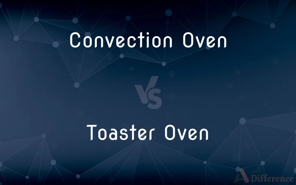 Convection Oven vs. Toaster Oven — What's the Difference?