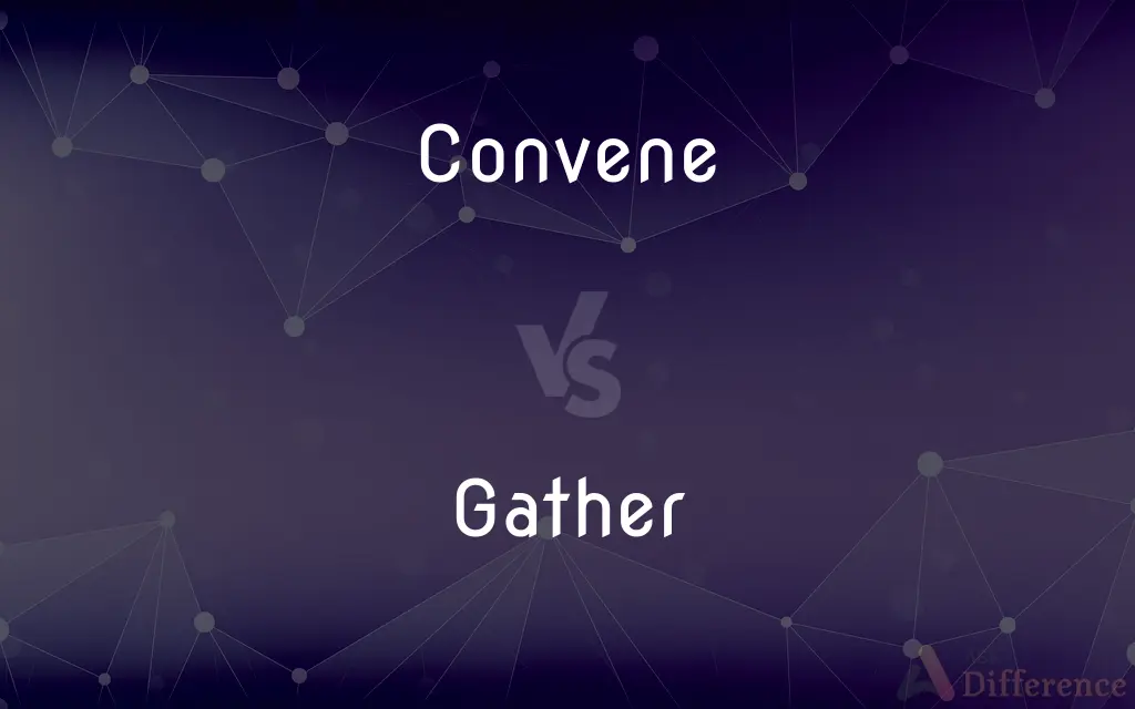 Convene vs. Gather — What's the Difference?