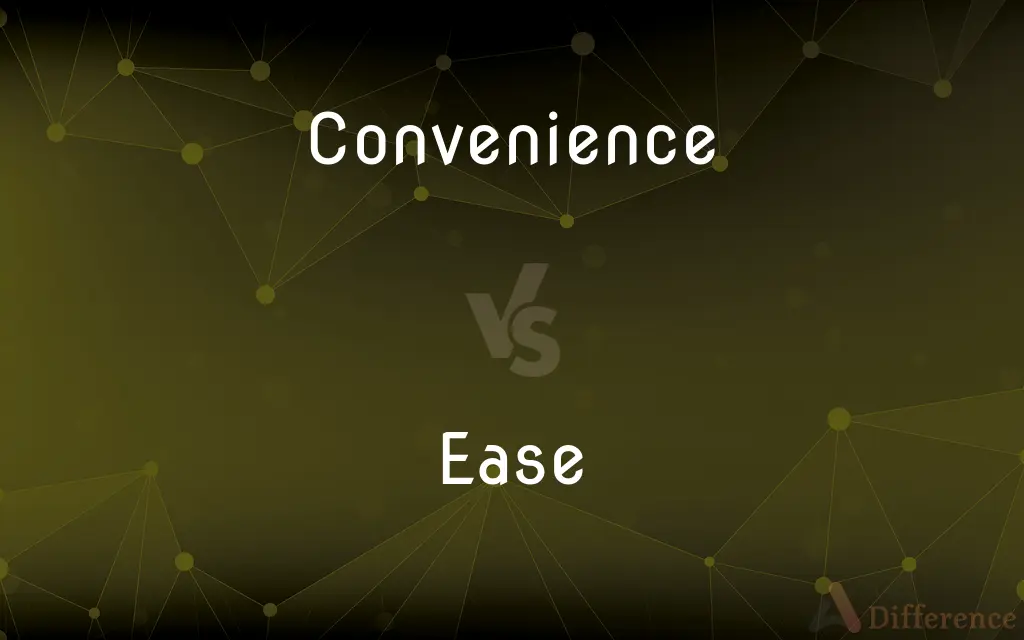 Convenience vs. Ease — What's the Difference?