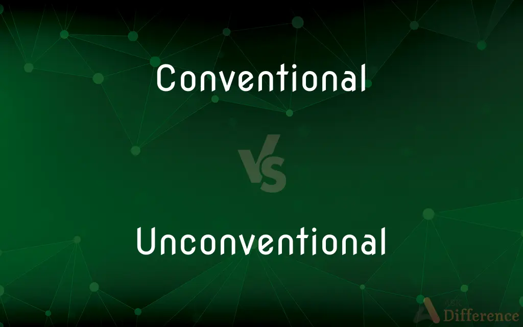 Conventional vs. Unconventional — What's the Difference?