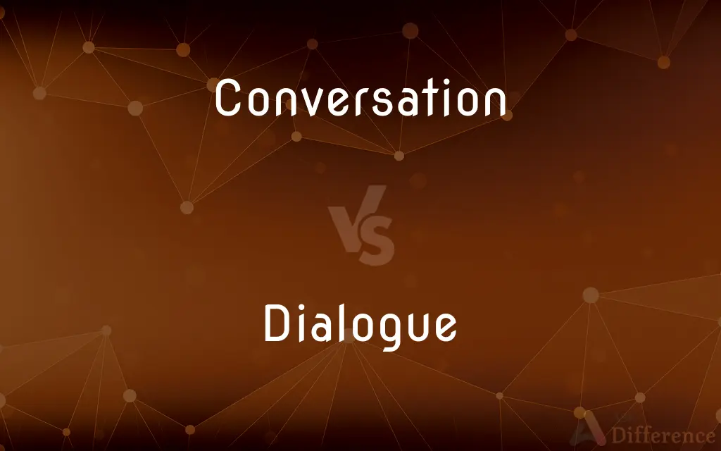 Conversation vs. Dialogue — What's the Difference?