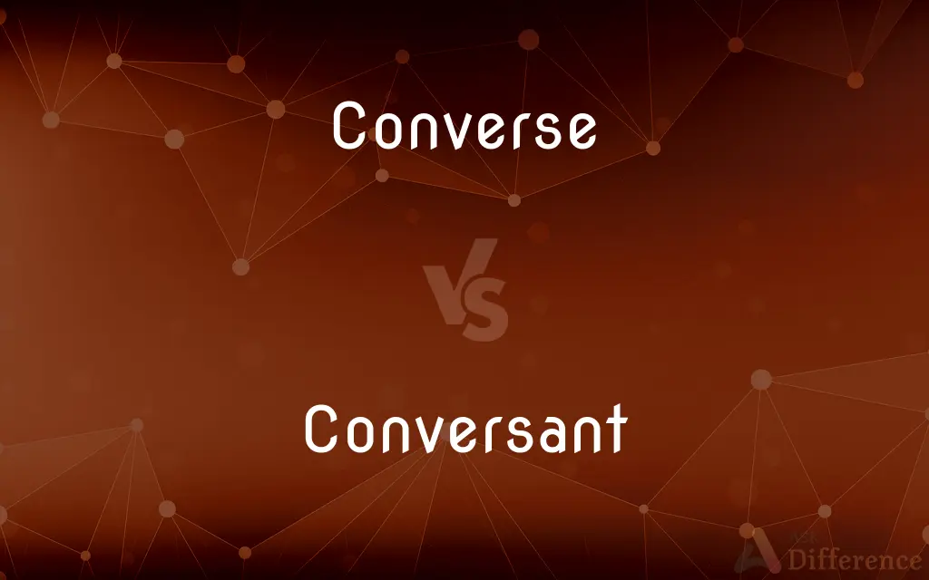 Converse vs. Conversant — What's the Difference?