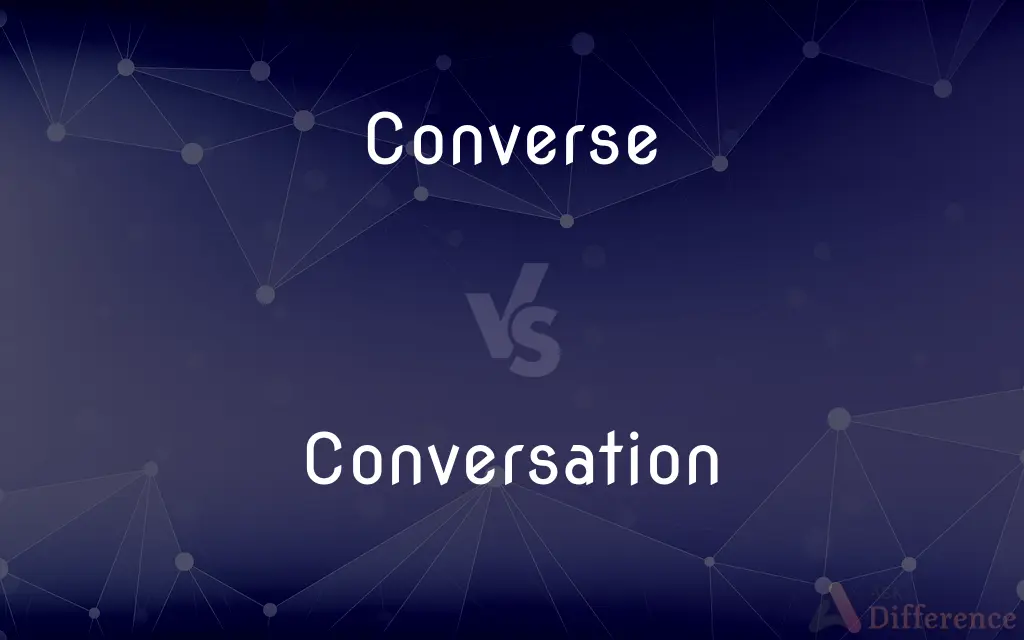 Converse vs. Conversation — What's the Difference?