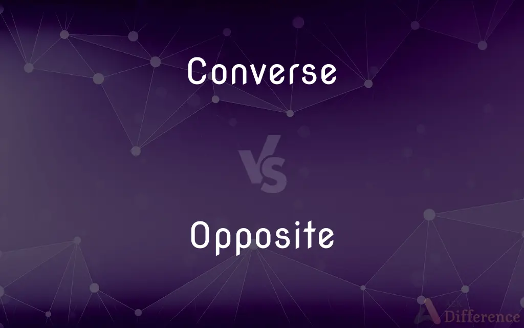 Converse vs. Opposite — What's the Difference?