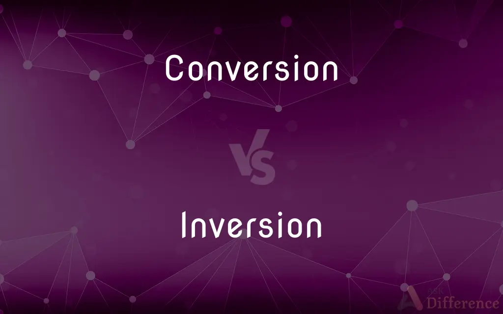 Conversion vs. Inversion — What's the Difference?