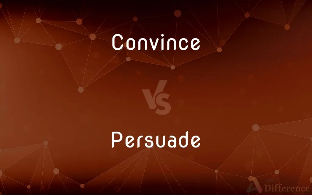Convince vs. Persuade — What's the Difference?