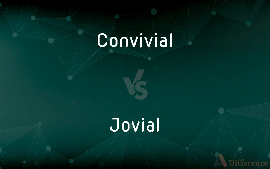 Convivial vs. Jovial — What's the Difference?