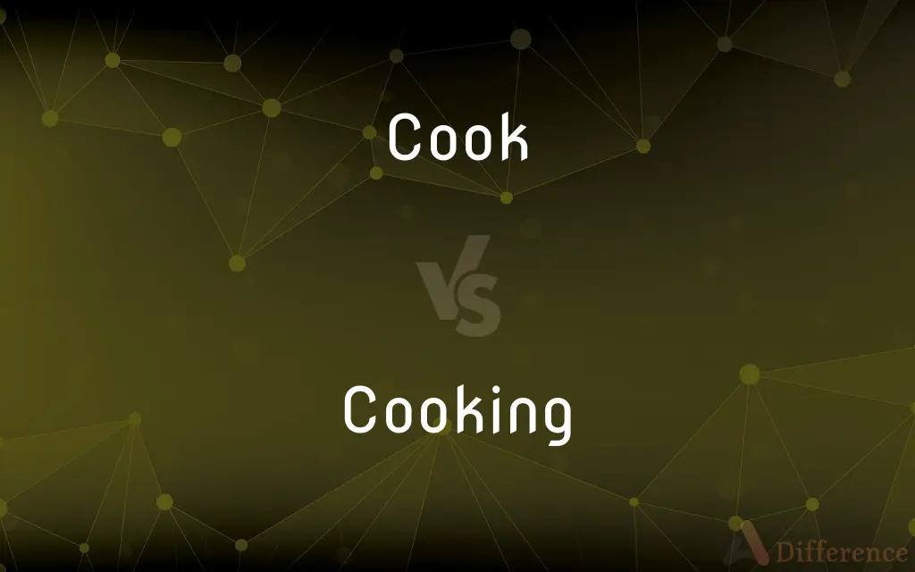 Cook vs. Cooking — What's the Difference?