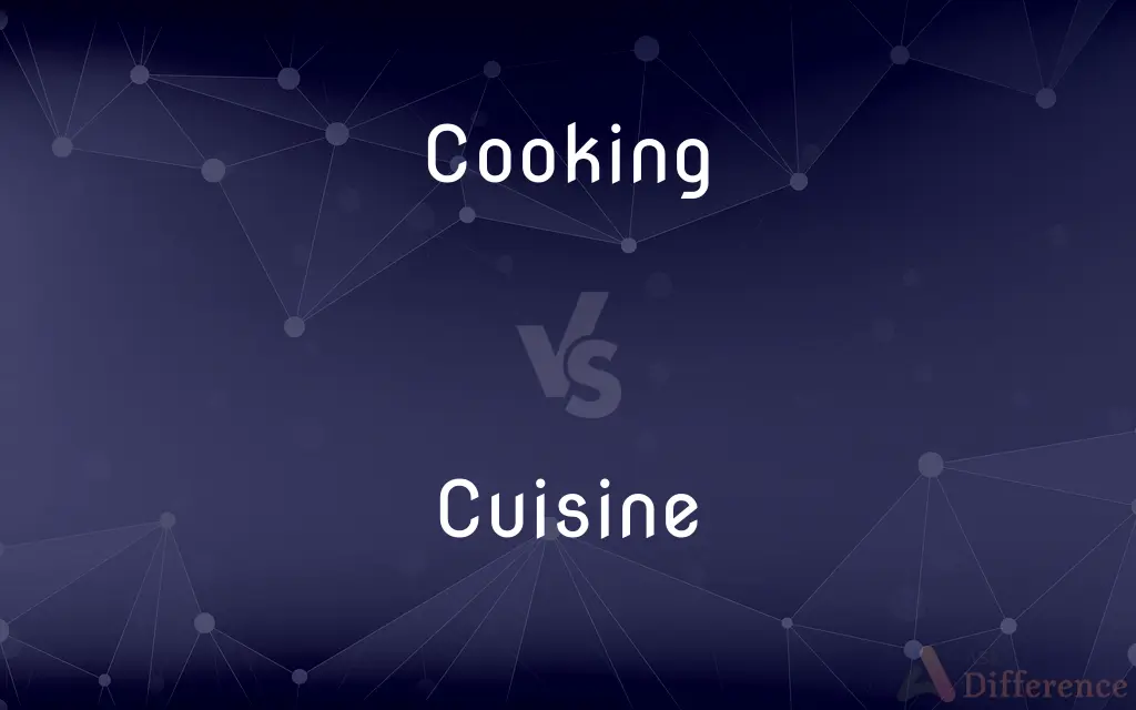 Cooking vs. Cuisine — What's the Difference?
