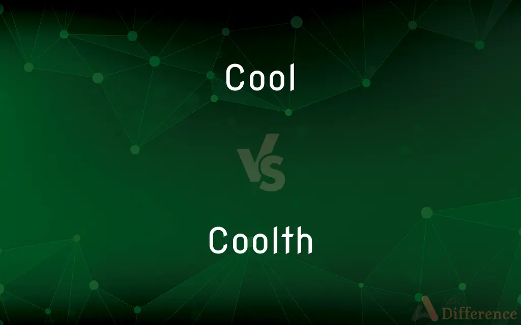 Cool vs. Coolth — What's the Difference?