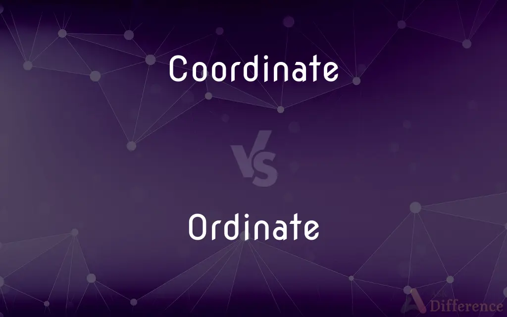 Coordinate vs. Ordinate — What's the Difference?