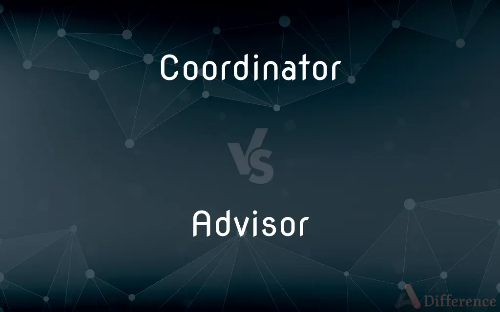 Coordinator vs. Advisor — What's the Difference?