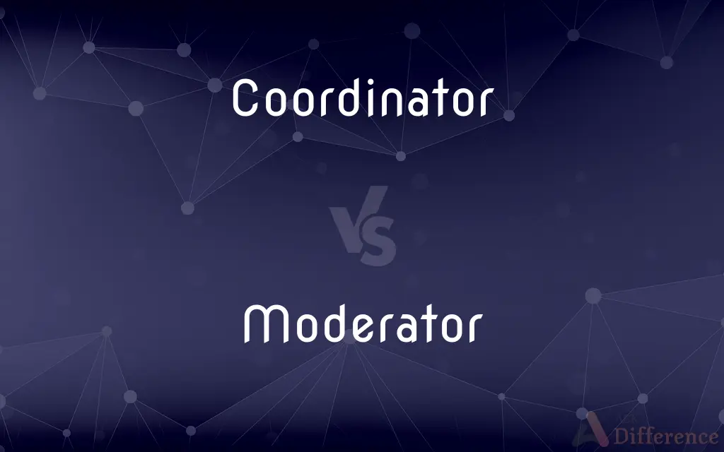 Coordinator vs. Moderator — What's the Difference?