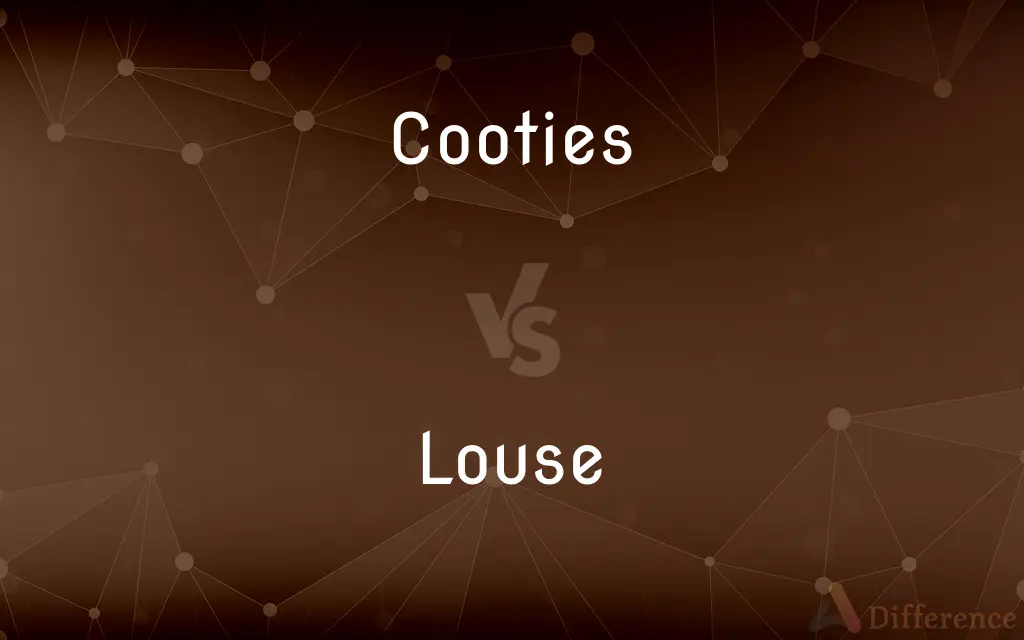 Cooties vs. Louse — What's the Difference?