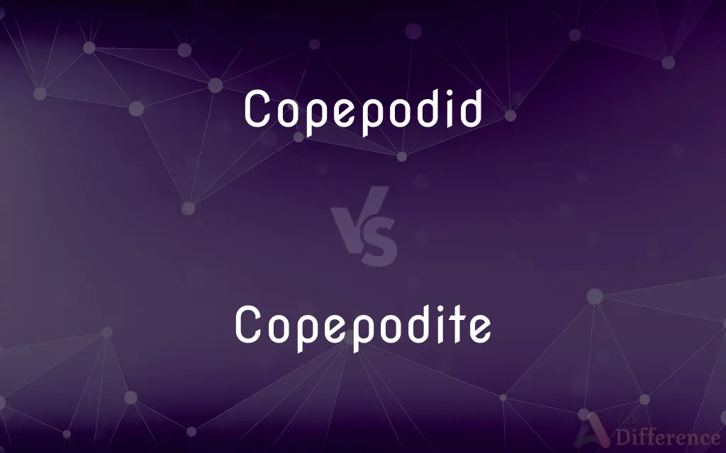 Copepodid vs. Copepodite — What's the Difference?