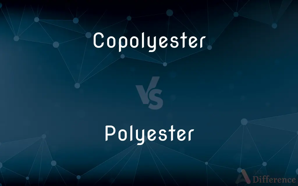 Copolyester vs. Polyester — What's the Difference?
