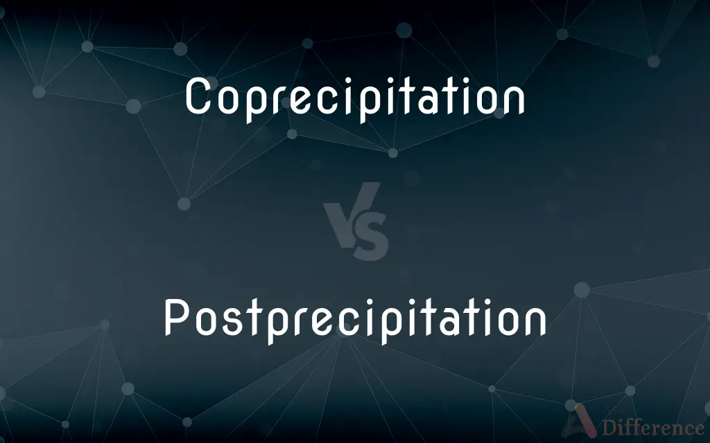 Coprecipitation vs. Postprecipitation — What's the Difference?